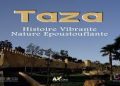 « Taza, histoire vibrante, nature époustouflante » : hommage à une cité millénaire