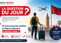 La question du jour : Si vous pouviez quitter le Maroc demain, le feriez-vous ?