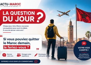 La question du jour : Si vous pouviez quitter le Maroc demain, le feriez-vous ?