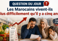 Question du jour : Les Marocains vivent-ils plus difficilement qu’il y a cinq ans ?