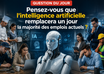 Question du jour : Pensez-vous que l’intelligence artificielle remplacera un jour la majorité des emplois actuels ?