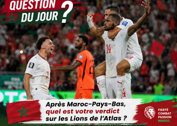 Question du jour : Après Maroc–Pays-Bas, quel est votre verdict sur les Lions de l’Atlas ? Sont-ils prêts à aller encore plus loin ?
