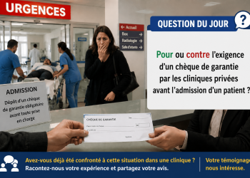 Question du jour : Pour ou contre l’exigence d’un chèque de garantie par les cliniques privées avant l’admission d’un patient ?
