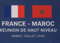 France–Maroc : une réunion d&rsquo;une extrême importance