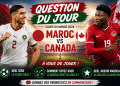 Question du jour : Maroc–Canada : quel est votre pronostic pour ce choc décisif ?