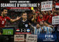 Égypte–Argentine : la colère des Pharaons éclate, la FIFA accusée de vouloir protéger les géants du football