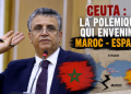 Ouahbi allume le feu avec l&rsquo;Espagne