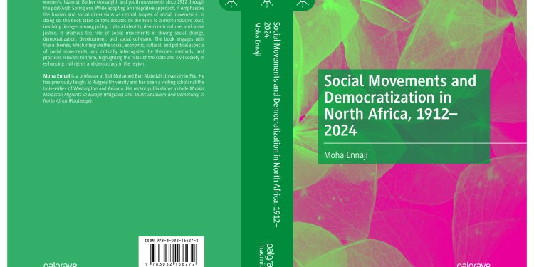 Mouvements sociaux et démocratisation en Afrique du Nord, 1912-2024, un nouvel ouvrage de Moha Ennaji