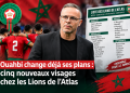 Le Coach Ouahbi change déjà ses plans : cinq nouveaux visages chez les Lions