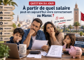 Question du jour : À partir de quel salaire peut-on aujourd’hui vivre correctement au Maroc ?
